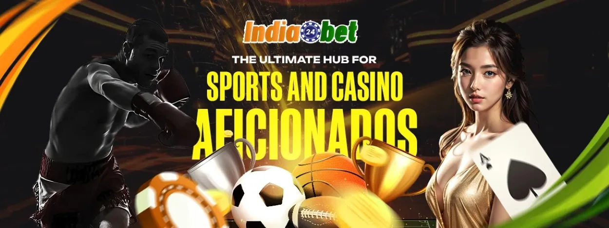 india 24 bet the ultimate hub for sports and casino aficionados
