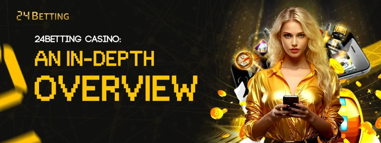 24betting casino an in depth overview