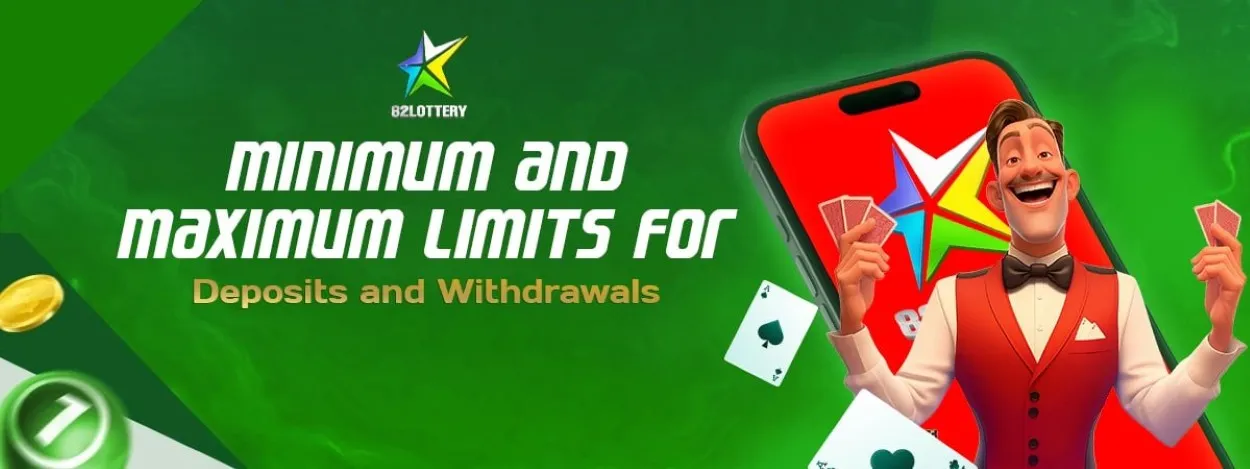 82bet minimum and maximum limits for deposits and withdrawals