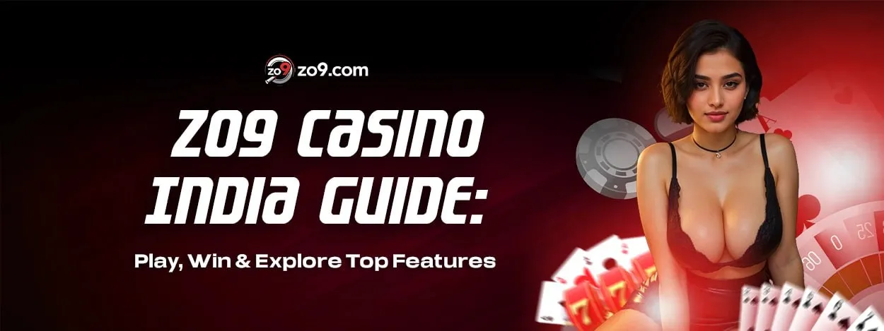 zo9 casino india guide play win explore top features
