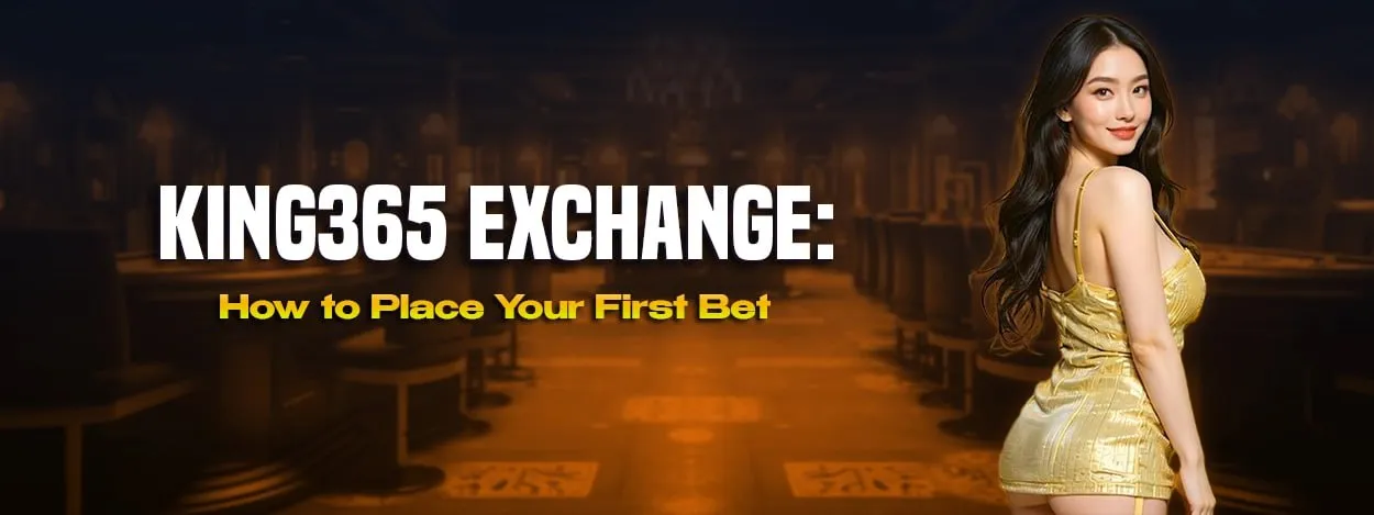king365 exchange how to place your first bet