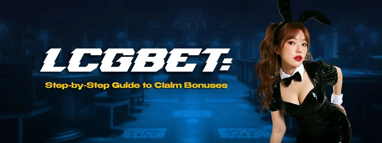 lcgbet step by step guide to claim bonuses